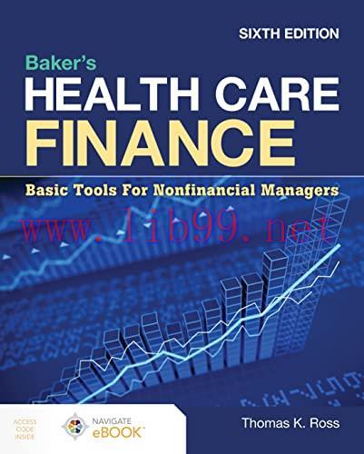[AME]Baker's Health Care Finance: Basic Tools for Nonfinancial Managers, 6th Edition (Original ...