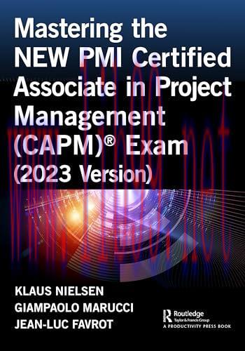 [FOX-Ebook]Mastering the NEW PMI Certified Associate in Project Management (CAPM)® Exam (2023 V...