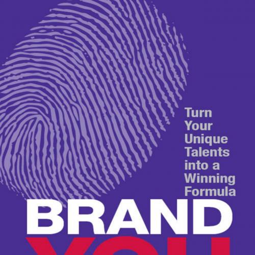 Brand You Turn Your Unique Talents into a Winning Formula