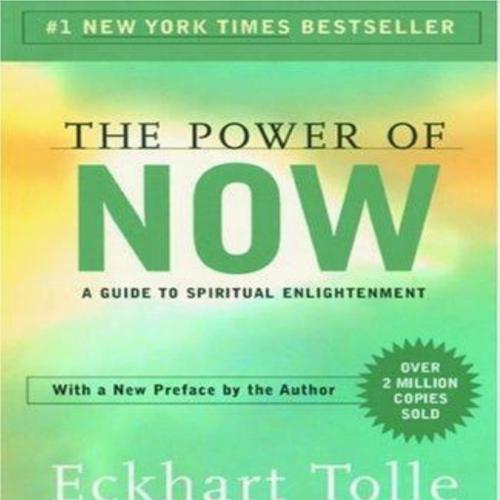 Power of Now_ A Guide to Spiritual Enlightenment, The