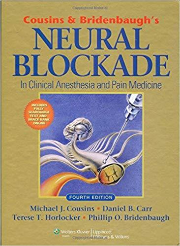 Cousins and Bridenbaugh’s Neural Blockade in Clinical Anesthesia and Pain Medicine, 4th Edition