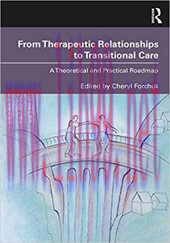 [AME]From_ Therapeutic Relationships to Transitional Care: A Theoretical and Practical Roadmap ...