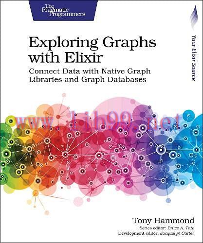 [FOX-Ebook]Exploring Graphs with Elixir: Connect Data with Native Graph Libraries and Graph Dat...