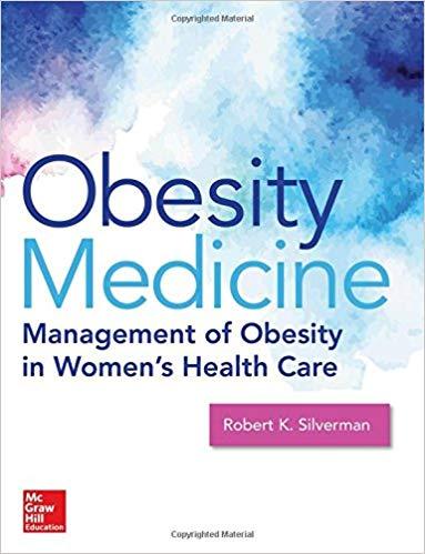 Obesity Medicine Management of Obesity in Women’s Health Care
