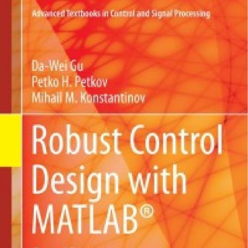 Robust Control Design with MATLAB 2nd Edition By Da-Wei Gu - Wei Zhi