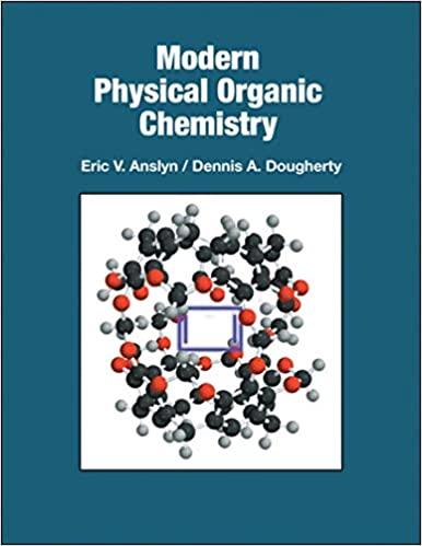 Modern Physical Organic Chemistry by E. Anslyn, D. Dougherty