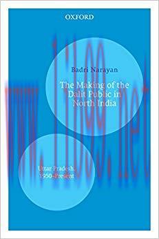 The Making of the Dalit Public in North India: Uttar Pradesh, 1950–Present 1st Edition,