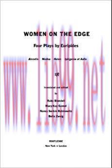 Women on the Edge: Four Plays by Euripides 1st Edition,