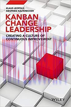 Kanban Change Leadership: Creating a Culture of Continuous Improvement 1st Edition,