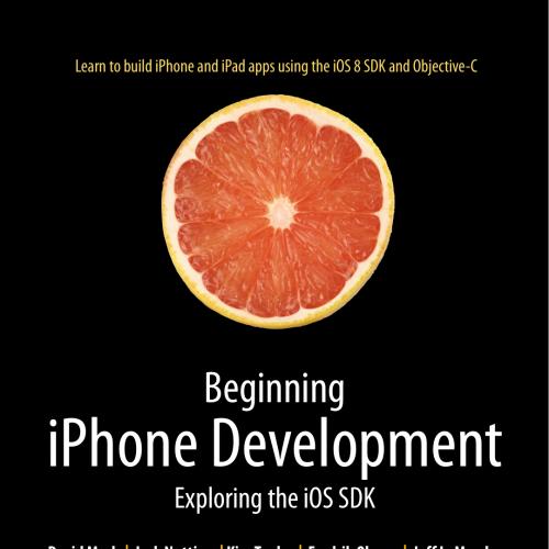 Beginning iPhone Development, 7th Edition