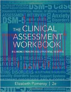 [AME]The Clinical Assessment Workbook: Balancing Strengths and Differential Diagnosis, 2nd Edit...