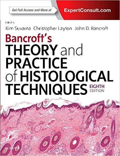 Bancroft’s Theory and Practice of Histological Techniques, 8e 8th Edition