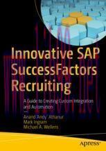 [PDF]Innovative SAP SuccessFactors Recruiting: A Guide to Creating Custom Integration and Autom...