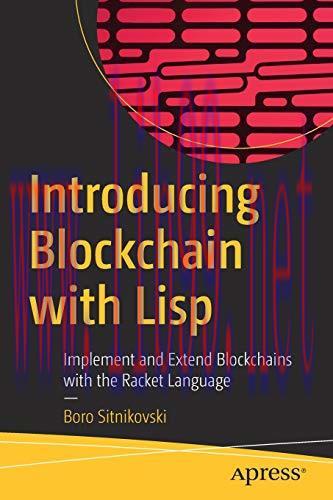 [FOX-Ebook]Introducing Blockchain with Lisp: Implement and Extend Blockchains with the Racket L...
