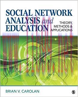 Social Network Analysis and Education: Theory, Methods & Applications 1st Edition,