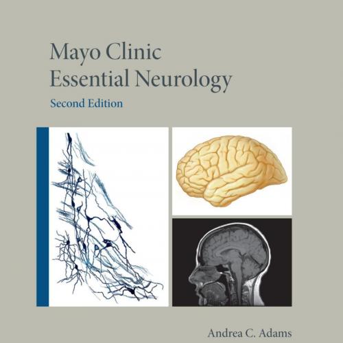 Mayo Clinic Essential Neurology 2nd Edition - Adams, Andrea C. (EDT)