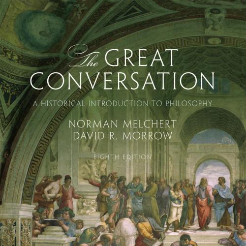 GREAT CONVERSATION_ A Historical Introduction to Philosophy, THE - NORMAN MELCHERT & DAVID R. M...