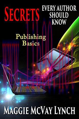 [FOX-Ebook]Secrets Every Author Should Know: Indie Publishing Basics