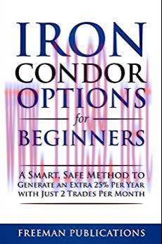 (PDF)Iron Condor Options for Beginners: A Smart, Safe Method to Generate an Extra 25% Per Year ...