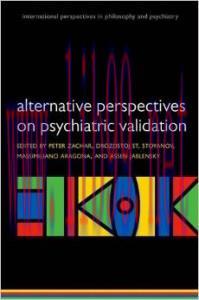 [AME]Alternative Perspectives on Psychiatric Validation (International Perspectives in Philosop...