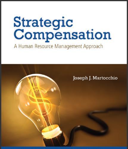 (Test Bank)Strategic Compensation A Human Resource Management Approach 9th Edition by Joseph J....
