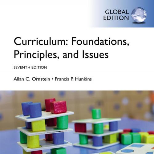 Curriculum Foundations, Principles, and Issues, 7th Global Edition