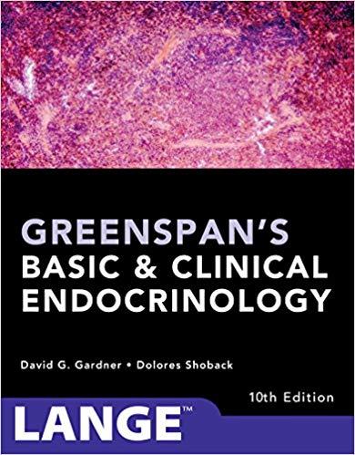 Greenspan’s Basic and Clinical Endocrinology, Tenth Edition