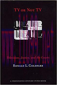 TV or Not TV: Television, Justice, and the Courts (Twentieth Century Fund Book)