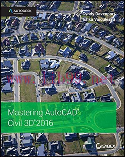 Mastering AutoCAD Civil 3D 2016: Autodesk Official Press 1st Edition,