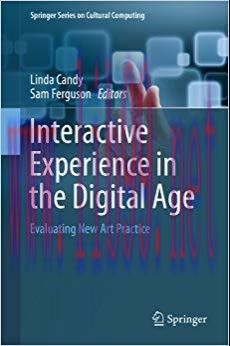 Interactive Experience in the Digital Age: Evaluating New Art Practice (Springer Series on Cult...