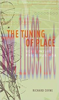 The Tuning of Place: Sociable Spaces and Pervasive Digital Media (The MIT Press) 1st Edition,