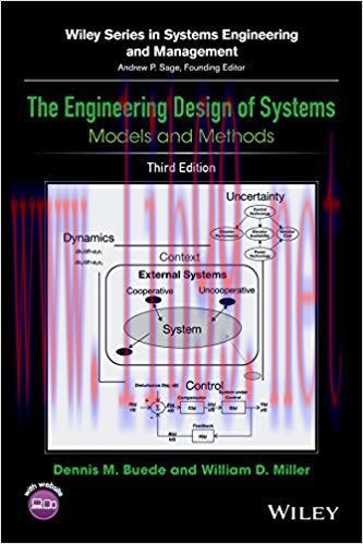 The Engineering Design of Systems: Models and Methods (Wiley Series in Systems Engineering and ...