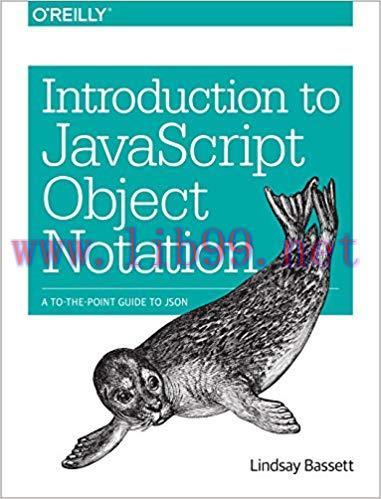 Introduction to JavaScript Object Notation: A To-the-Point Guide to JSON 1st Edition,