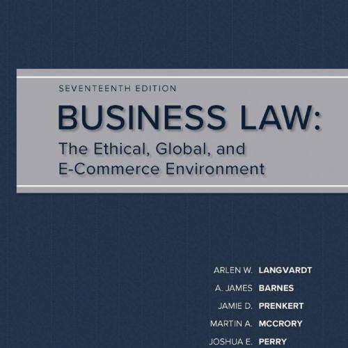 BUSINESS LAW_ THE ETHICAL, GLOBAL, AND E-COMMERCE ENVIRONMENT, rnes, Jamie Darin Prenkert, Mart...