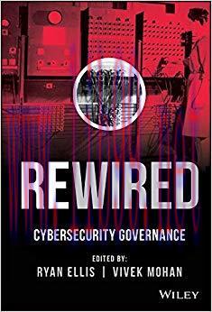 Rewired: Cybersecurity Governance 1st Edition,