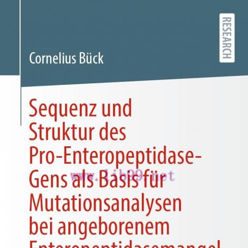 [AME]Sequenz und Struktur des Pro-Enteropeptidase-Gens als Basis für Mutationsanalysen bei ange...