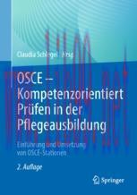 [PDF]OSCE – Kompetenzorientiert Prüfen in der Pflegeausbildung: Einführung und Umsetzung von OS...