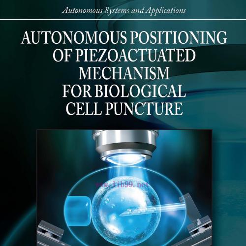 [AME]Autonomous Positioning of Piezoactuated Mechanism for Biological Cell Puncture (EPUB)