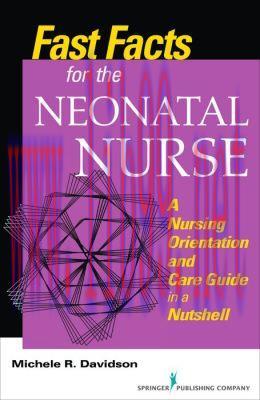 [AME]Fast Facts for the Neonatal Nurse: A Nursing Orientation and Care Guide in a Nutshell
