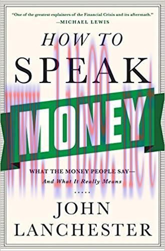 How to Speak Money: What the Money People Say-And What It Really Means 1st Edition,