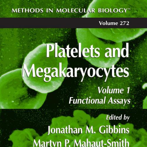 Platelets and Megakaryocytes Vol 1 Functional Assays (Methods in Molecular Biology Vol 272) 1th...