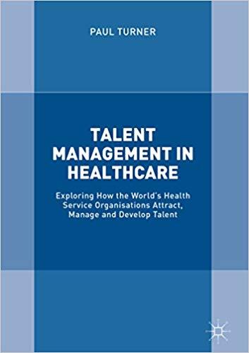(PDF)Talent Management in Healthcare Exploring How the World’s Health Service Organisations Att...