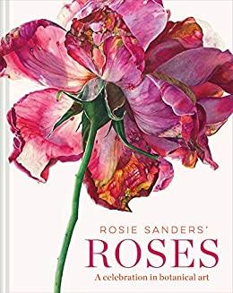 (PDF)Rosie Sanders’ Roses A celebration in botanical art