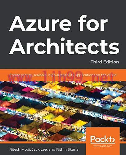 [FOX-Ebook]Azure for Architects: Create secure, scalable, high-availability applications on the...