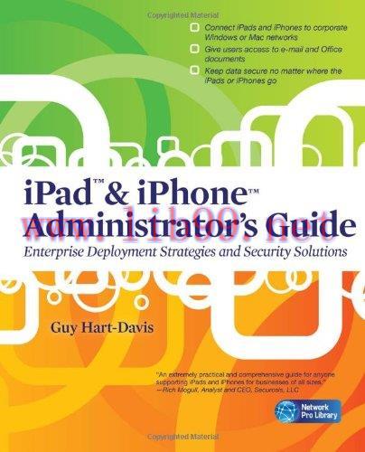 [FOX-Ebook]iPad & iPhone Administrator's Guide: Enterprise Deployment Strategies and Security S...