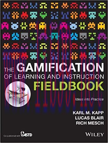 The Gamification of Learning and Instruction Fieldbook: Ideas into Practice 1st Edition,
