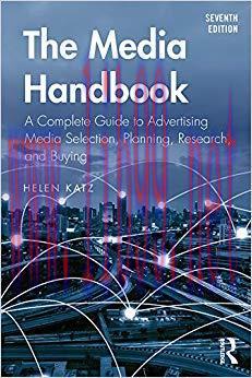 The Media Handbook: A Complete Guide to Advertising Media Selection, Planning, Research, and Bu...