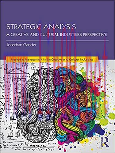 Strategic Analysis: A Creative and Cultural Industries Perspective (Mastering Management in the...