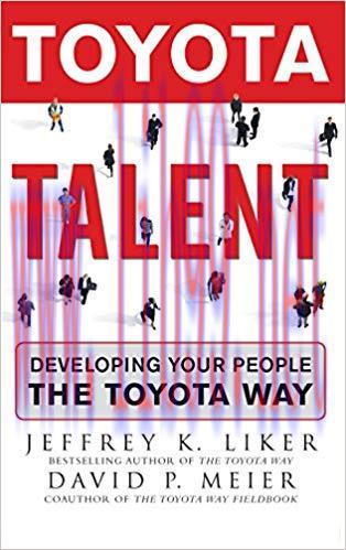 Toyota Talent: Developing Your People the Toyota Way 1st Edition,