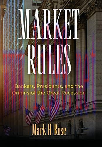[FOX-Ebook]Market Rules: Bankers, Presidents, and the Origins of the Great Recession